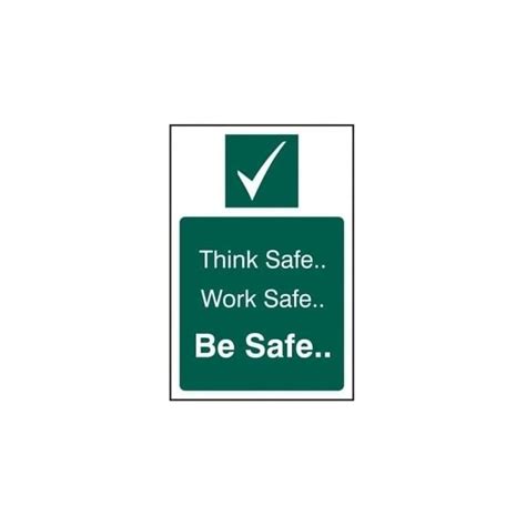 Think Safe Work Safe Be Safe Sign
