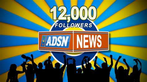 Weve Reached 12000 Followers Thanks To All Of Our Adsn News Fans