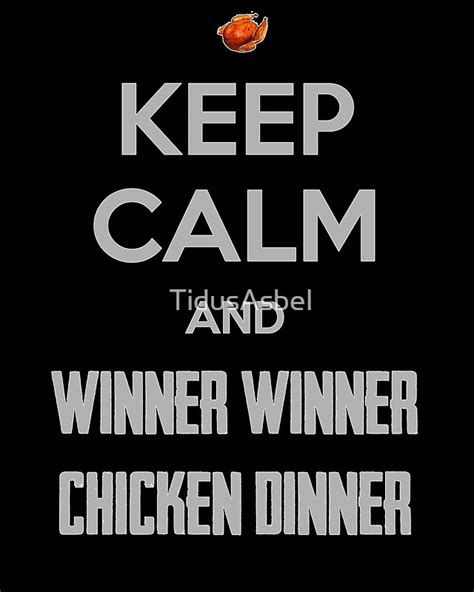 Keep Calm And Winner Winner Chicken Dinner By Tidusasbel Redbubble