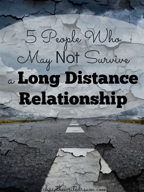 Here are my top 10 tips to help you succeed in managing a long distance relationship. 5 People Who May Not Survive a Long Distance Relationship
