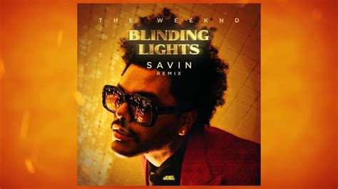The Weeknd Blinding Lights Savin Remix Youtube