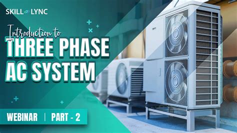 Introduction To Three Phase Ac System Part 2 Skill Lync