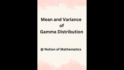 Mean And Variance Of Gamma Distribution Youtube