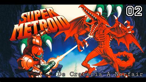 Super Metroid I 02 De Crateria A Norfair Youtube