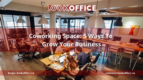 Coworking Space 5 Ways To Grow Your Business Lookofficevn