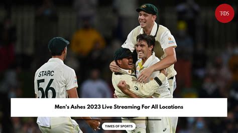 Mens Ashes 2023 Live Streaming For All Locations