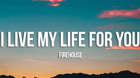 Firehouse I Live My Life For You Lyrics YouTube