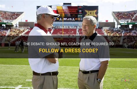 The Debate Should Nfl Coaches Be Required To Follow A Dress Code