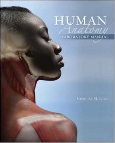 Human Anatomy Lab Manual To Accompany Human Anatomy By Mckinley Eckel