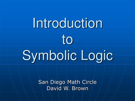 Ppt Introduction To Symbolic Logic Powerpoint Presentation Free