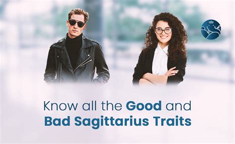 sagittarius good and bad traits sagittarius negative and positive traits bejan daruwalla