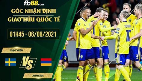 Soi kèo tây ban nha vs thụy điển. Kèo hot Thụy Điển vs Armenia 1h45 ngày 06/06/2021