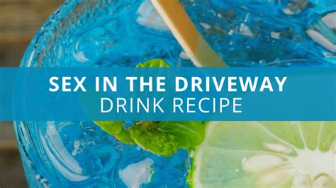 Sex In The Driveway Drink Recipe Recipes By Alex