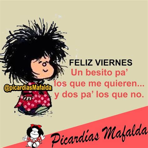 Mundo De Postales Feliz Viernes Mafalda Frases Imagenes De Mafalda Frases Imagenes De