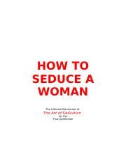 How To Seduce A Woman A Gentleman S Guide Pdf HOW TO SEDUCE A WOMAN The Ultimate Manuscript Of