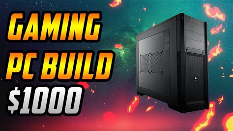 1000 Gaming Pc Build Youtube