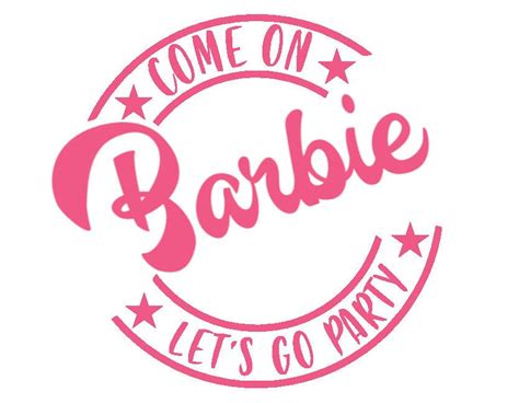 Barbie Pink Svg Come On Barbie Lets Go Party Svg Barbie Girl Etsy