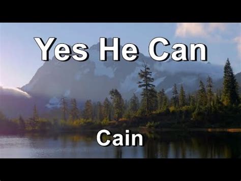 Yes He Can Cain Lyrics Youtube