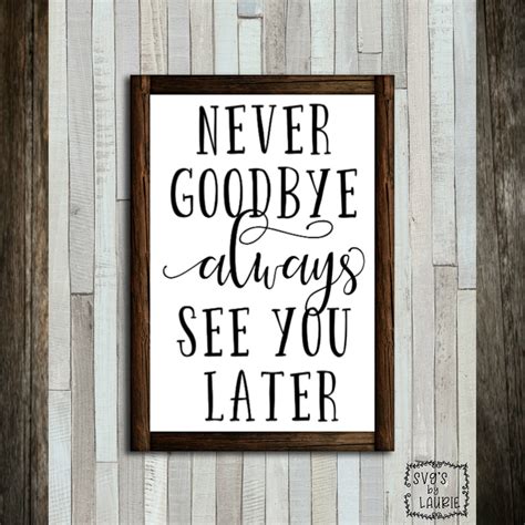 Never Goodbye Always See You Later SVG Never Goodbye SVG Etsy Canada