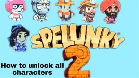 spelunky 2 how to unlock every character youtube