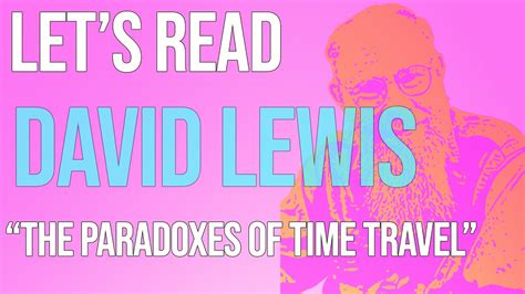 Lets Read The Paradoxes Of Time Travel By David Lewis Youtube