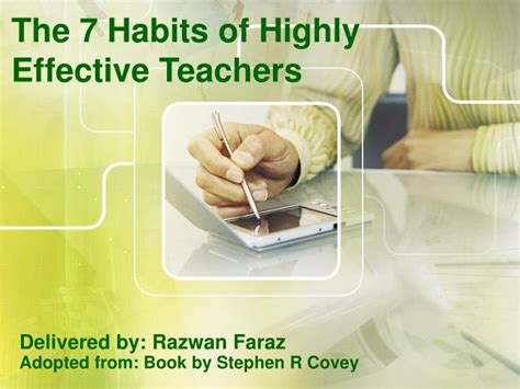 Ppt The 7 Habits Of Highly Effective Teachers Powerpoint Presentation Id5507864
