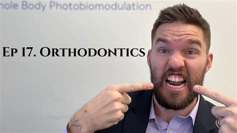 Episode 17 Orthodontics Youtube
