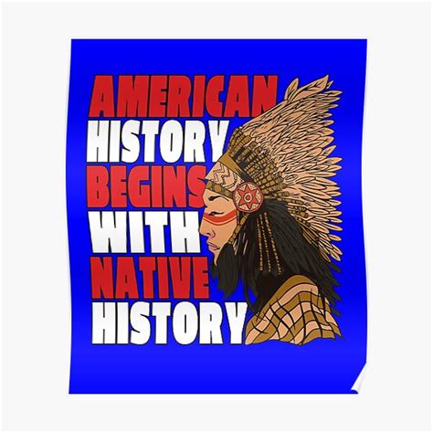 Native American Pride American History Begins With Native History Poster For Sale By