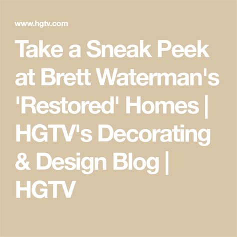 Take A Sneak Peek At Brett Watermans Restored Homes Brett Waterman
