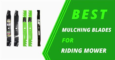 7 Best Mulching Blades For Riding Mowers 2023 Ultimate Review