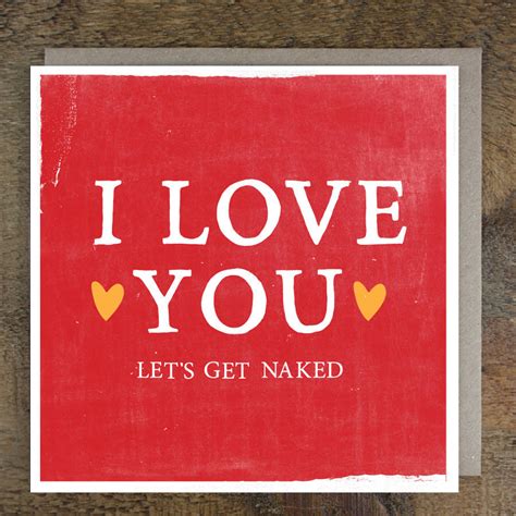 Let S Get Naked Valentine S Card By Zoe Brennan Notonthehighstreet Com