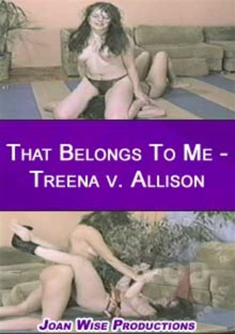 That Belongs To Me Treena V Allison By Joan Wise Productions Hotmovies