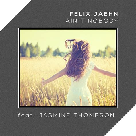 Felix Jaehn Ft Jasmine Thompson Aint Nobody