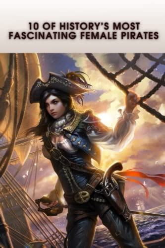 10 Of Historys Most Fascinating Female Pirates By Sumbaev Stas Goodreads