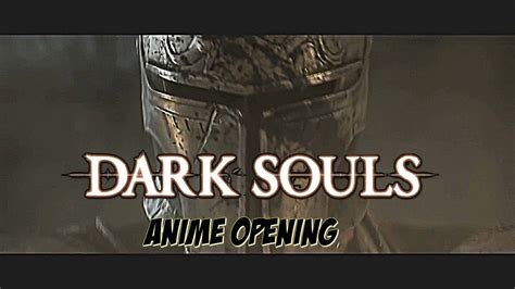 Mad Dark Souls Anime Opening Trilogy 2018 Youtube