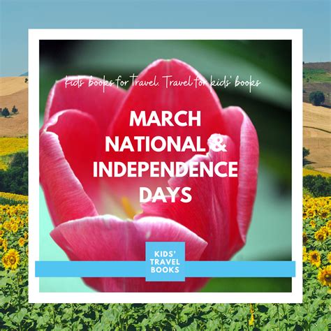 March Independence And National Days Kidstravelbooks