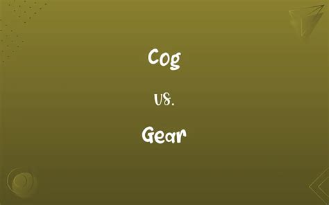 Cog Vs Gear Know The Difference