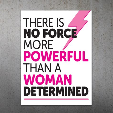 There Is No Force More Powerful Than A Woman Determined Etsy