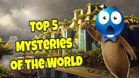 Top 5 Mysteries Of The World Youtube