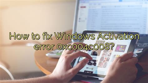 How To Fix Windows Activation Error 0xc004c008 Icon Remover