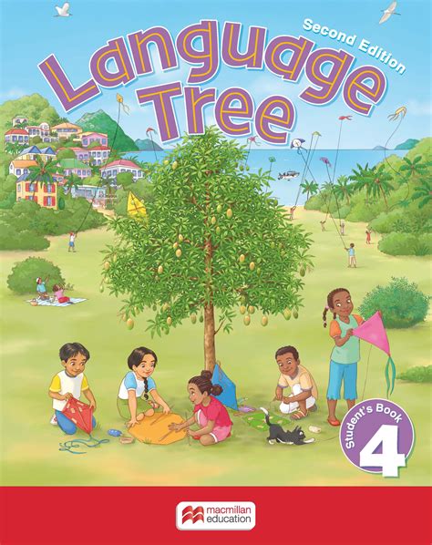 Language Tree 2nd Edition Students Book 4 — Macmillan Education Caribbean