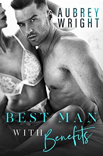 Best Man With Benefits By Aubrey Wright BookBub
