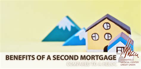 The Benefits Of A Second Mortgage Marshfield Medical Center Credit Union