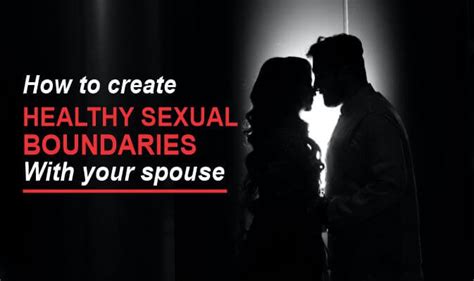 how to create healthy sexual boundaries with your spouse the conducts of life
