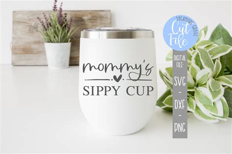 Mommys Sippy Cup Svg Wine Glass Svg Valentines Day Etsy