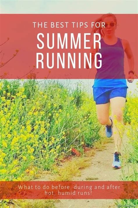 11 Tips To Help You Run Strong All Summer Run Better Stronger And