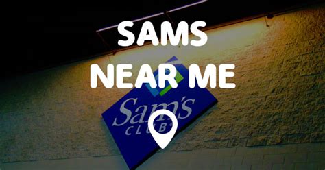 Sams Near Me Points Near Me