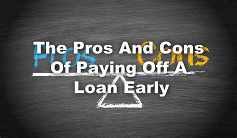 The Pros And Cons Of Paying Off A Loan Early