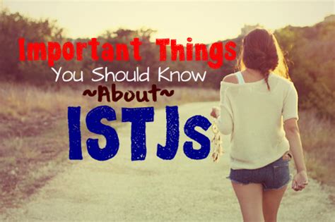 Josh and chuck have you covered. Important Things You Should Know About The ISTJ Personality