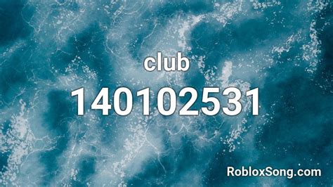 Club Roblox Id Roblox Music Codes